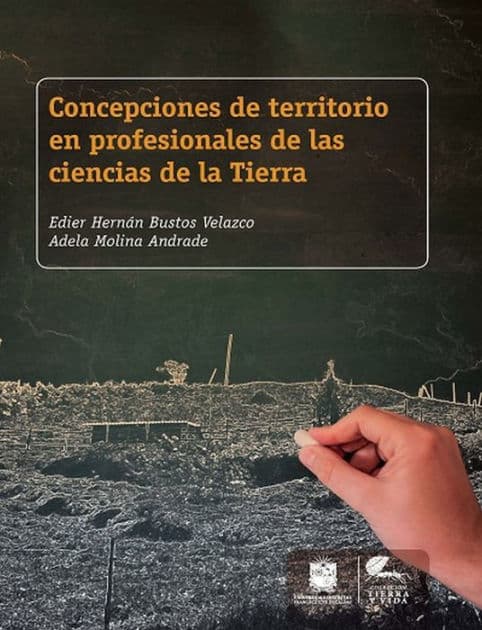 Concepciones de territorio en profesionales de las ciencias de la Tierra by Edier Hernán Bustos Velazco