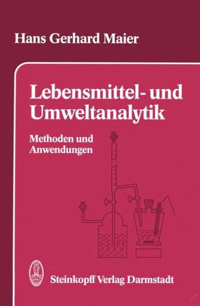 Lebensmittel- und Umweltanalytik: Methoden und Anwendungen by H.-G. Maier