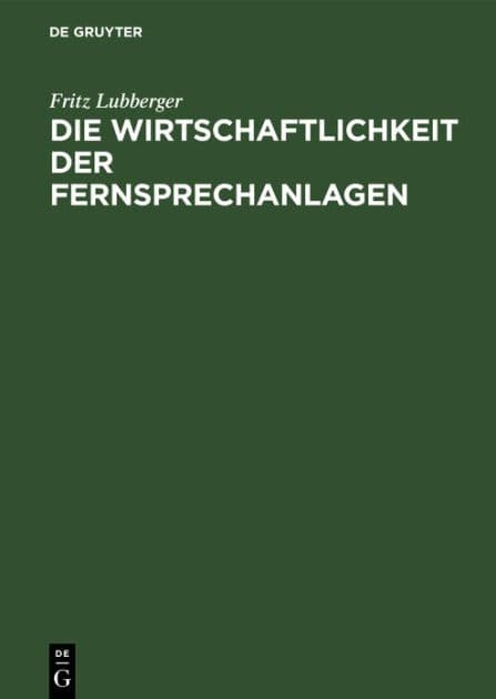 Die Wirtschaftlichkeit der Fernsprechanlagen by Fritz Lubberger