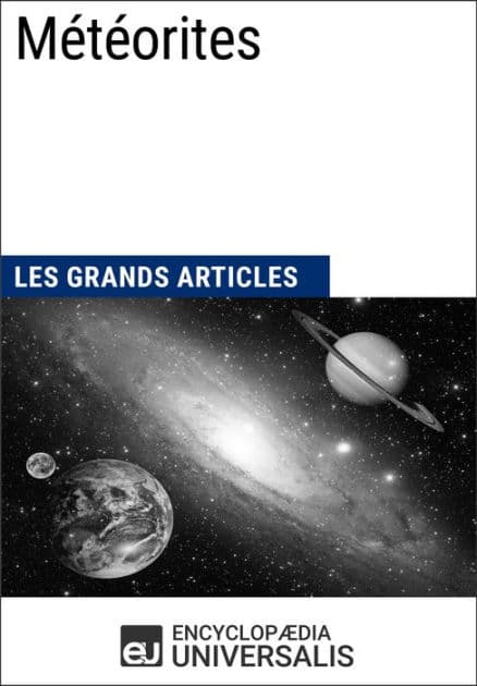 Météorites: Les Grands Articles d'Universalis by Encyclopaedia Universalis