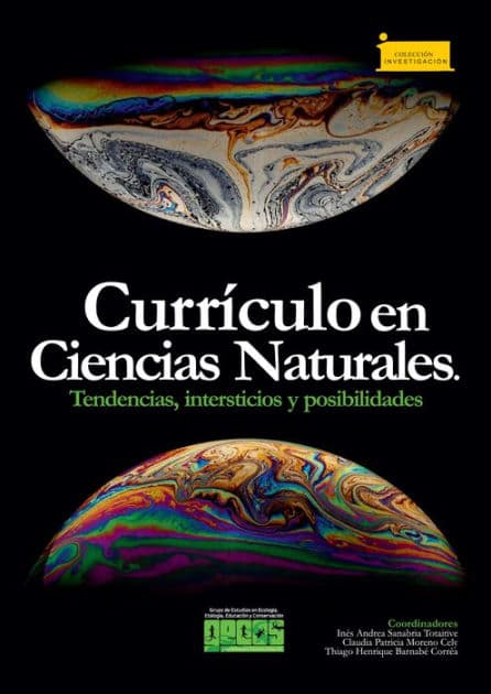 Currículo en Ciencias Naturales.: Tendencias, intersticios y posibilidades by Inés Andrea Sanabria Totaitive