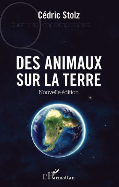 Des animaux sur la terre: Nouvelle édition by Cédric Stolz