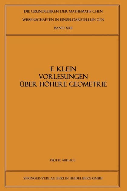 Vorlesungen über Höhere Geometrie by Felix Klein