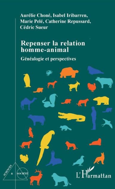 Repenser la relation homme-animal: Généalogie et perspectives by Aurélie Choné