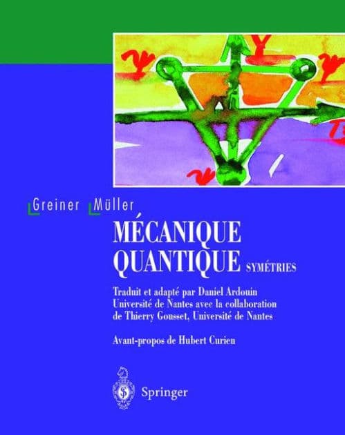Mï¿½canique quantique. Symï¿½tries / Edition 1 by Berndt Mïller, D. Ardouin, H. Curien, Walter Greiner