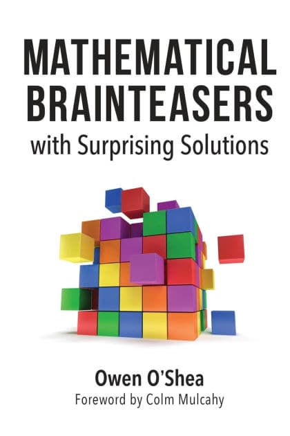 Mathematical Brainteasers with Surprising Solutions by Owen O'Shea