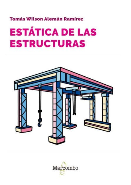 Estática de las estructuras by Tomás Wilson Alemán Ramírez