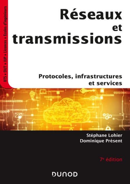 Réseaux et transmissions - 7e éd.: Protocoles, infrastructures et services by Stéphane Lohier