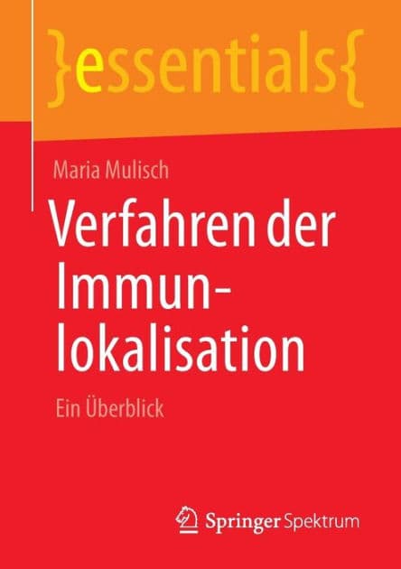 Verfahren der Immunlokalisation: Ein Überblick by Maria Mulisch