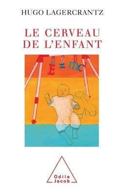 Newborn's Brain / Le Cerveau de l'enfant by Hugo Lagercrantz