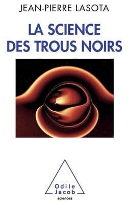 Black Holes Science / La Science des trous noirs by Jean-Pierre Lasota