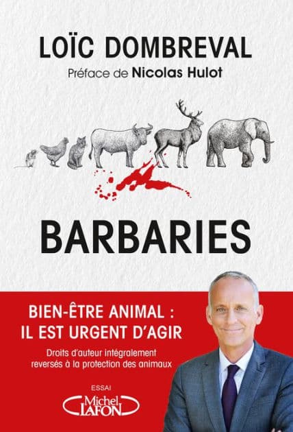Barbaries - Bien-être animal : il est urgent d'agir by Loïc Dombreval