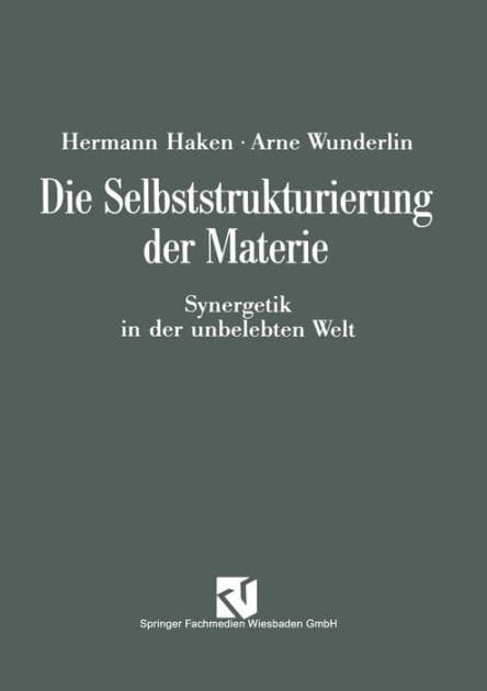Die Selbststrukturierung der Materie: Synergetik in der unbelebten Welt by Arne Wunderlin