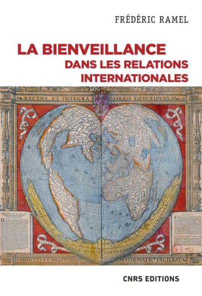 La bienveillance dans les relations internationales - Un essai politique by Frédéric Ramel