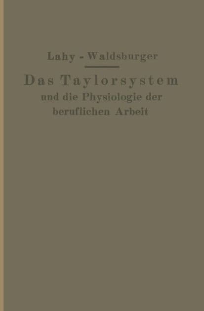 Taylorsystem und Physiologie der beruflichen Arbeit by J.M. Lahy