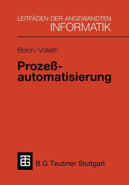 Prozeßautomatisierung: Aufgabenstellung, Realisierung und Anwendungsbeispiele by Martina-Maria Seidel