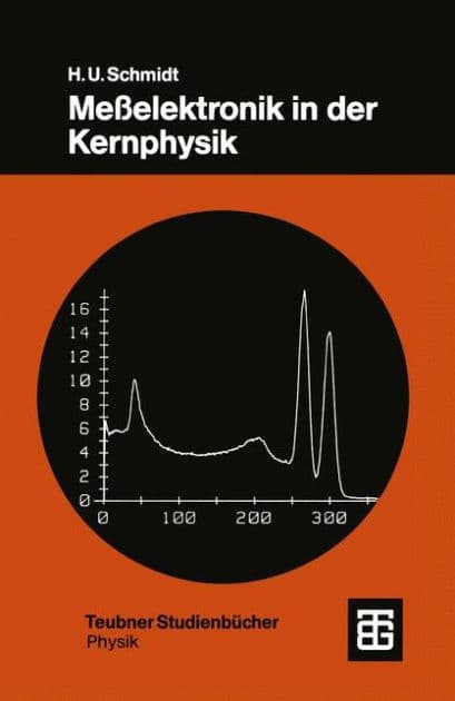 Meßelektronik in der Kernphysik by Hans Ulrich Schmidt