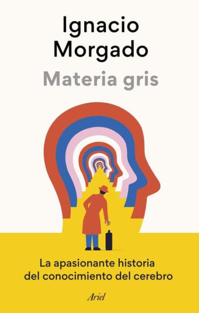 Materia gris: La apasionante historia del conocimiento del cerebro by Ignacio Morgado