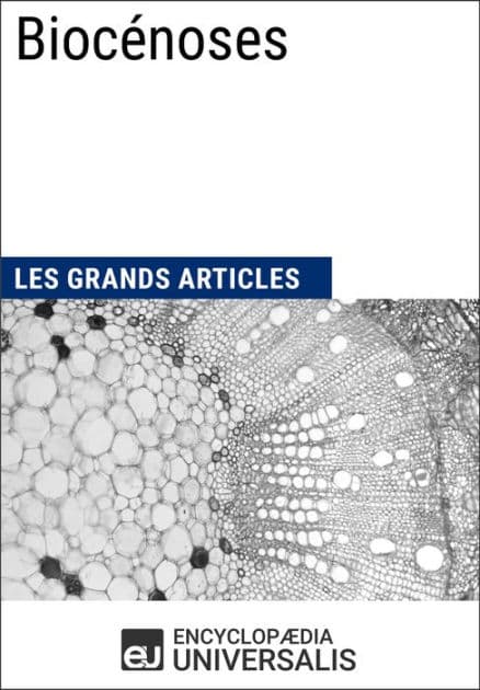 Biocénoses: Les Grands Articles d'Universalis by Encyclopaedia Universalis