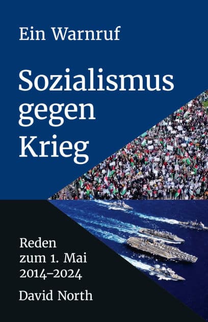 Ein Warnruf: Sozialismus gegen Krieg: Reden zum 1. Mai, 2014-2024 by David North