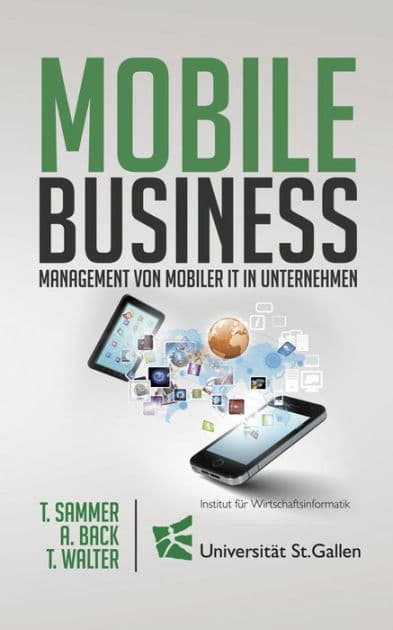 Mobile Business: Management von mobiler IT in Unternehmen by Thomas Sammer