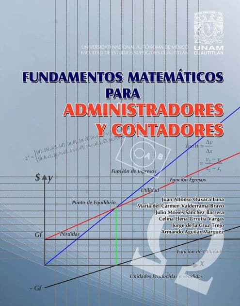 Fundamentos matemáticos para administradores y contadores by Juan Alfonso Oaxaca Luna