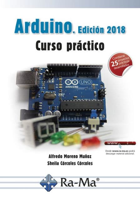 Arduino. Edición 2018 Curso práctico by Alfredo Moreno