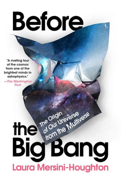 Before the Big Bang: The Origin of Our Universe from the Multiverse by Laura Mersini-Houghton