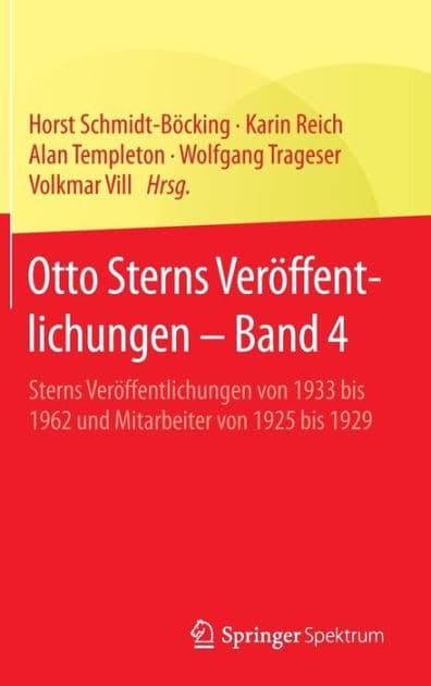 Otto Sterns Verï¿½ffentlichungen - Band 4: Sterns Verï¿½ffentlichungen von 1933 bis 1962 und Mitarbeiter von 1925 bis 1929 by Horst Schmidt-Bïcking