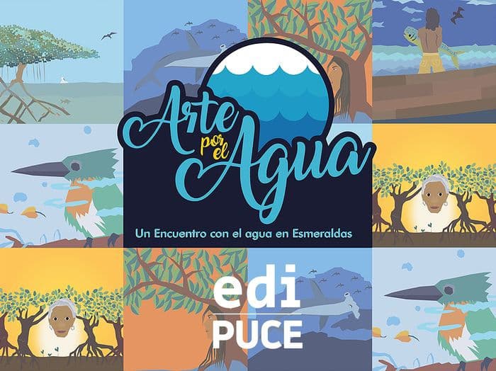 ARTE POR EL AGUA. Un encuentro con el agua en Esmeraldas by Estefanía Sánchez Flores