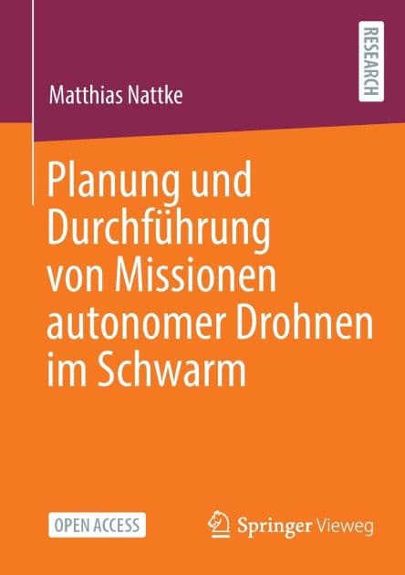 Planung und Durchführung von Missionen autonomer Drohnen im Schwarm by Matthias Nattke