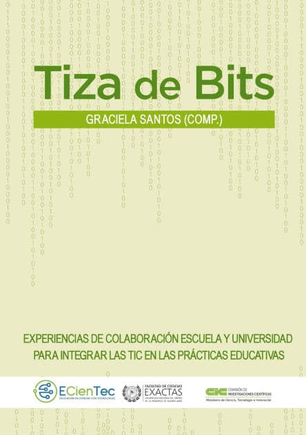 Tiza de bits: Experiencias de colaboración. Escuela y universidad para integrar las TIC en las prácticas educativas by Graciela Santos