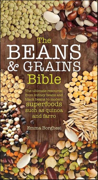 The Beans & Grains Bible by Emma Borghesi