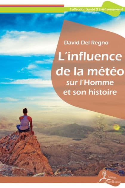 L'influence de la météo sur l'Homme et son histoire by David Del Regno