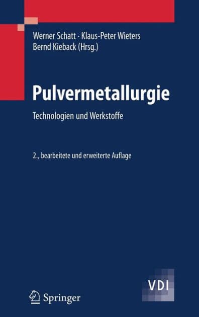 Pulvermetallurgie: Technologien und Werkstoffe by Werner Schatt