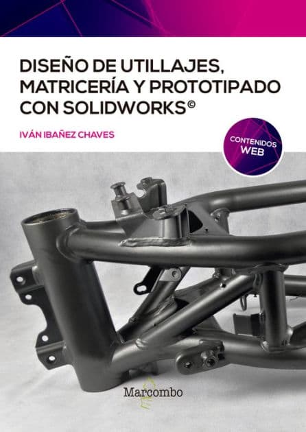 Diseño de utillajes, matricería y prototipado con SolidWorks by Ivan Ibañez Chaves