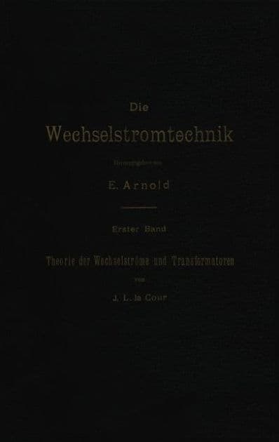 Theorie der Wechselstrï¿½me und Transformatoren by J. L. la Cour