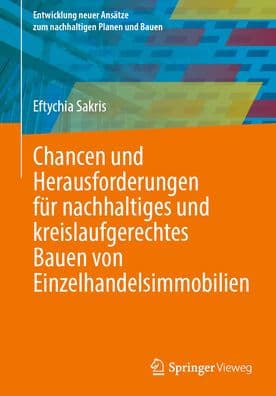 Chancen und Herausforderungen für nachhaltiges und kreislaufgerechtes Bauen von Einzelhandelsimmobilien by Eftychia Sakris