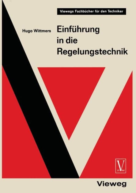 Einführung in die Regelungstechnik: Regelkreis und Steuerkette - die Grundlagen der Automatik by Hugo Wittmers