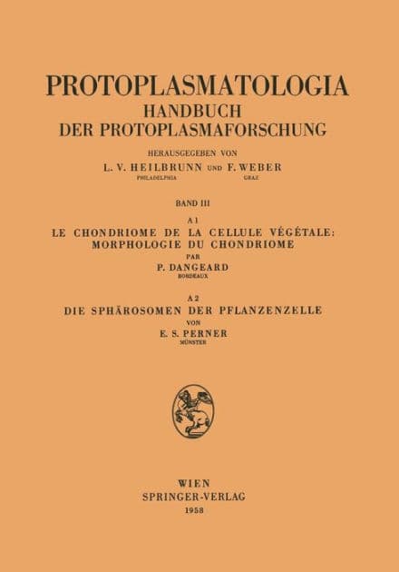 Le Chondriome de la Cellule Vegetale: Morphologie du Chondriome. Die Sphärosomen der Pflanzenzelle by Pierre Dangeard