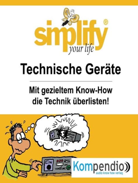 simplify your life - Technische Geräte by Werner und Marion Küstenmacher