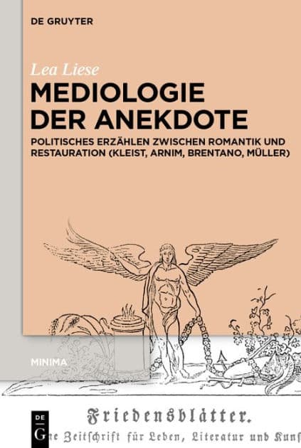 Mediologie der Anekdote: Politisches Erzählen zwischen Romantik und Restauration (Kleist, Arnim, Brentano, Müller) by Lea Liese