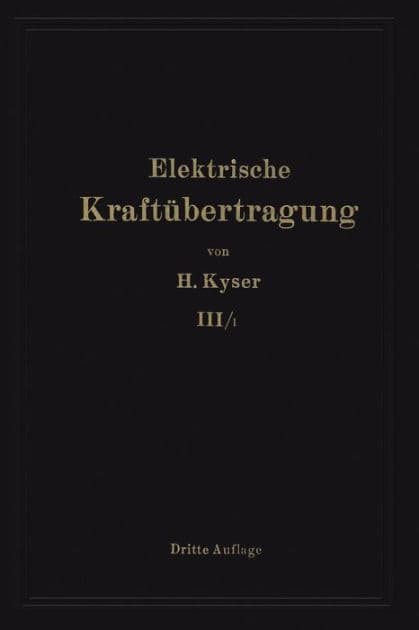 Bau und Betrieb des Kraftwerkes: Die maschinellen Einrichtungen für Dampf, Rohöl, Gas und Wasser Vorarbeiten, Entwurfsgestaltung und Betriebsführung by Herbert Kyser