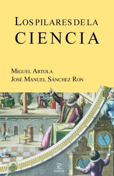 Los pilares de la ciencia by Miguel Artola
