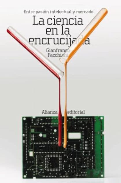La ciencia en la encrucijada: Entre pasión intelectual y mercado by Gianfranco Pacchioni