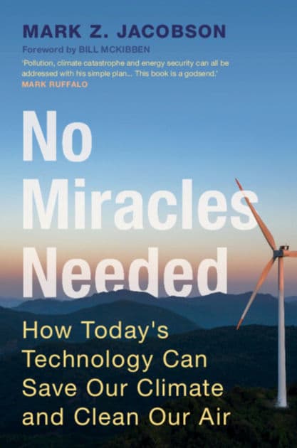 No Miracles Needed: How Today's Technology Can Save Our Climate and Clean Our Air by Mark Z. Jacobson