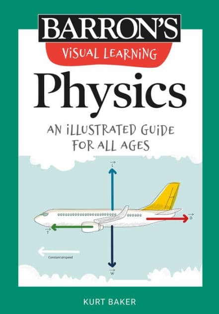 Visual Learning: Physics: An illustrated guide for all ages by Barron's Educational Series