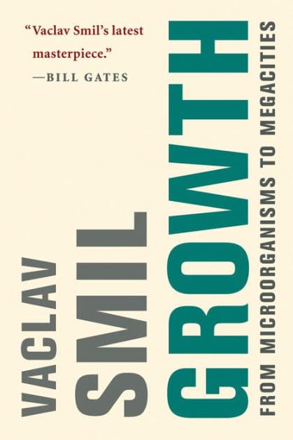 Growth: From Microorganisms to Megacities by Vaclav Smil