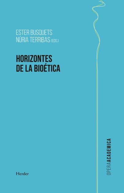 Horizontes de la bioética by Núria Terribas Sala