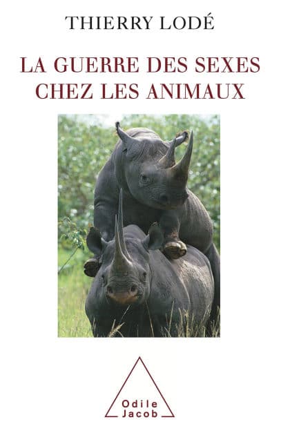 La Guerre des sexes chez les animaux by Thierry Lodé